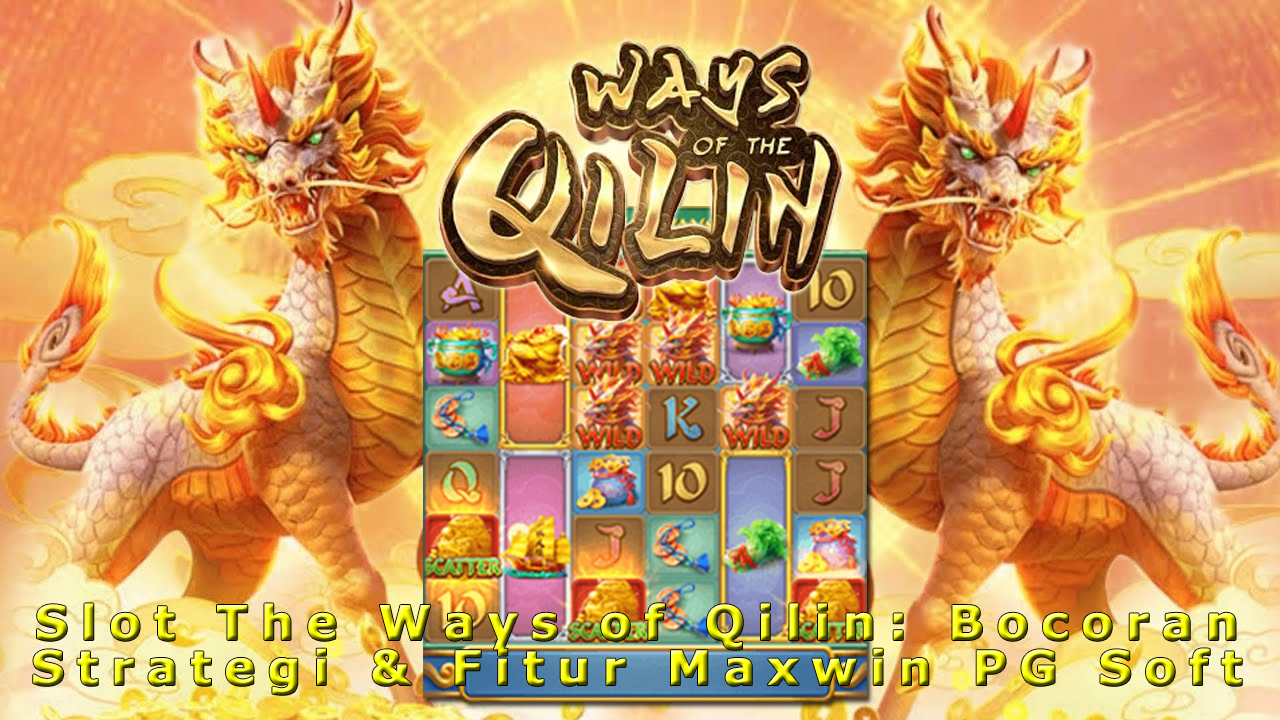 Kemenangan Besar Ways of Qilin